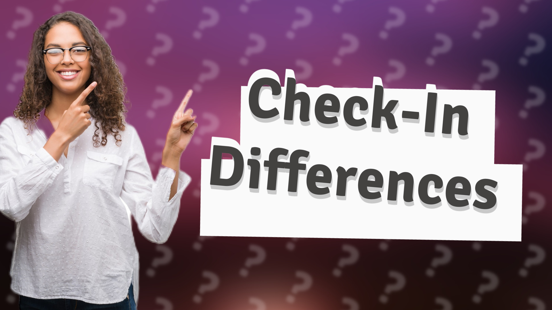 Check-In Differences