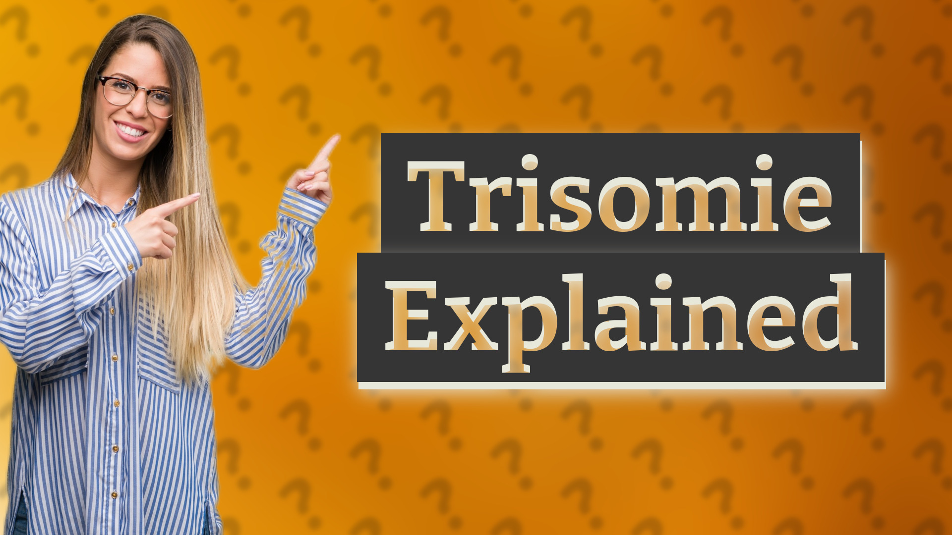 Trisomie Explained
