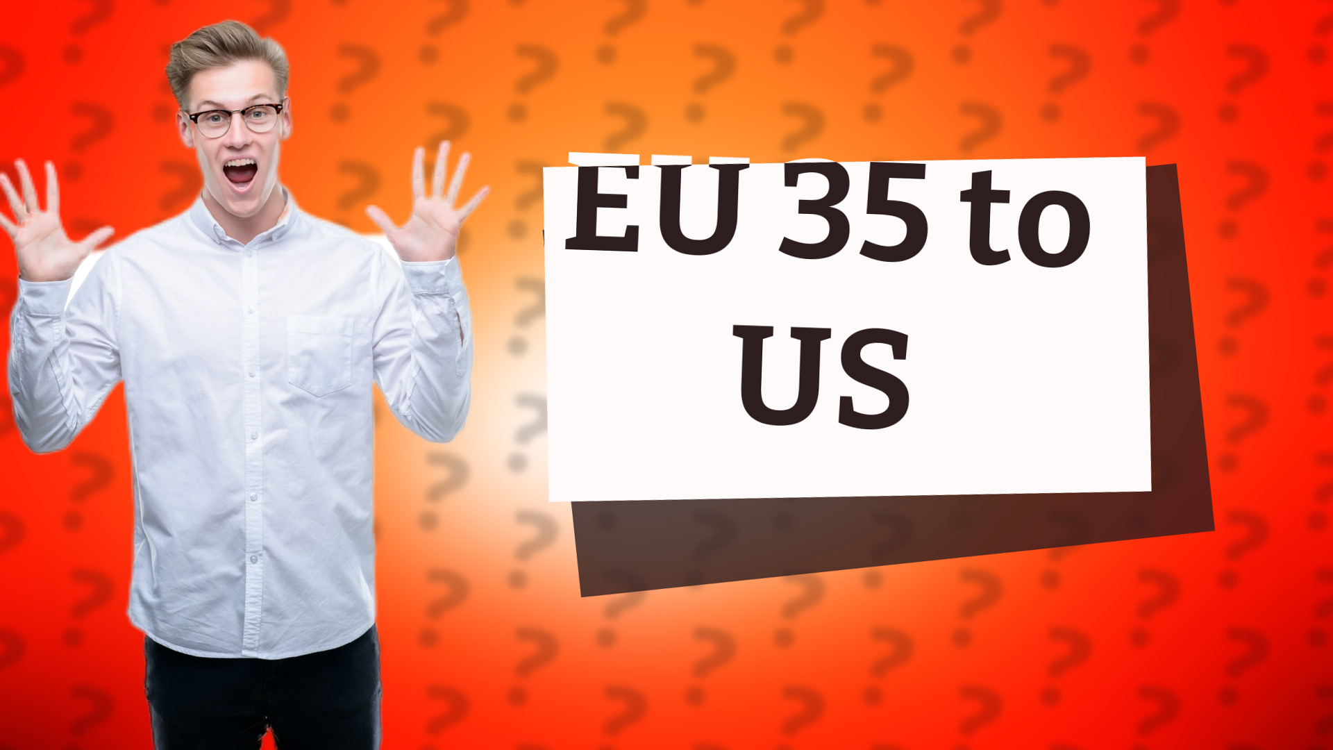 EU 35 to US