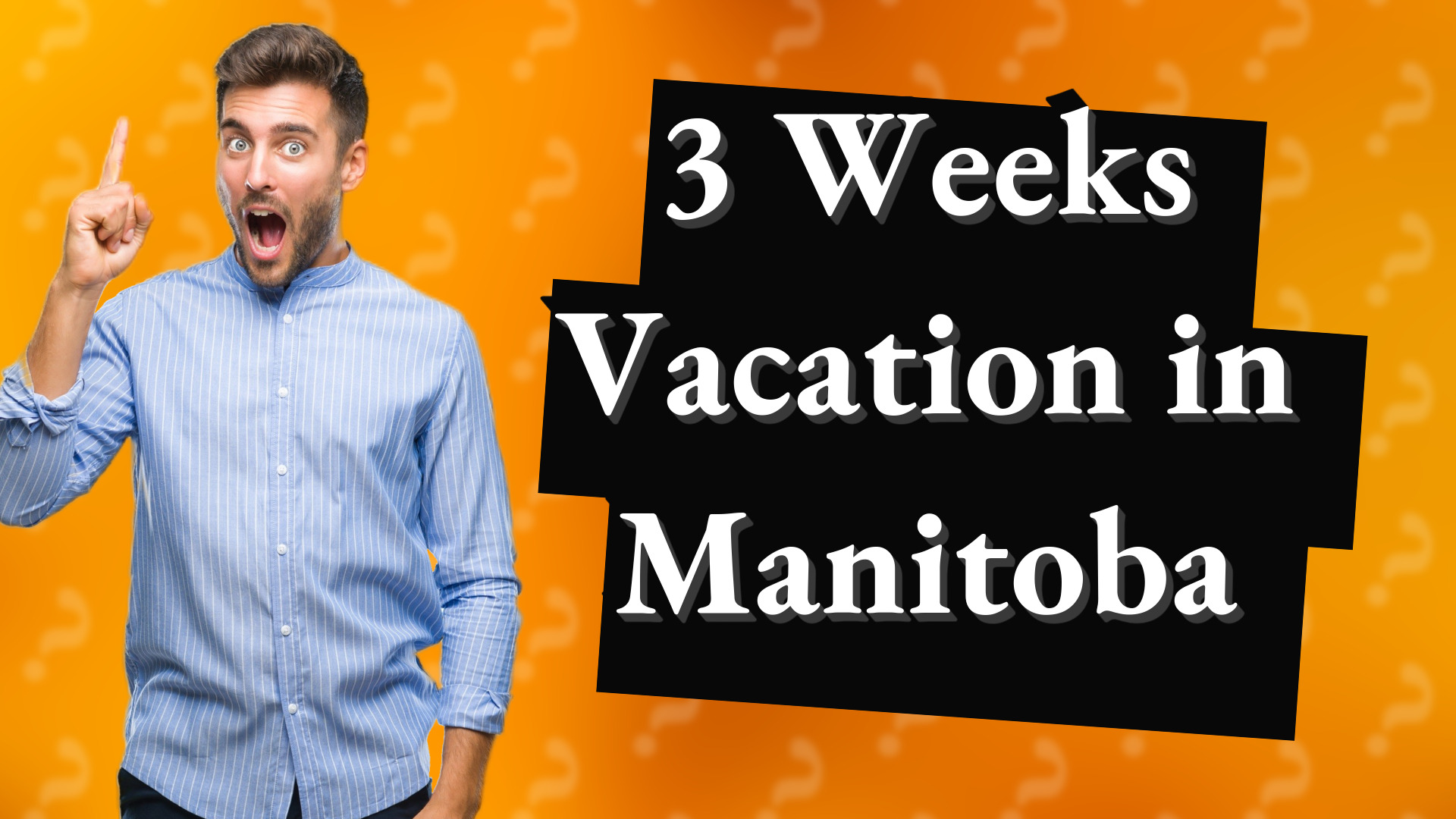 3 Weeks Vacation in Manitoba