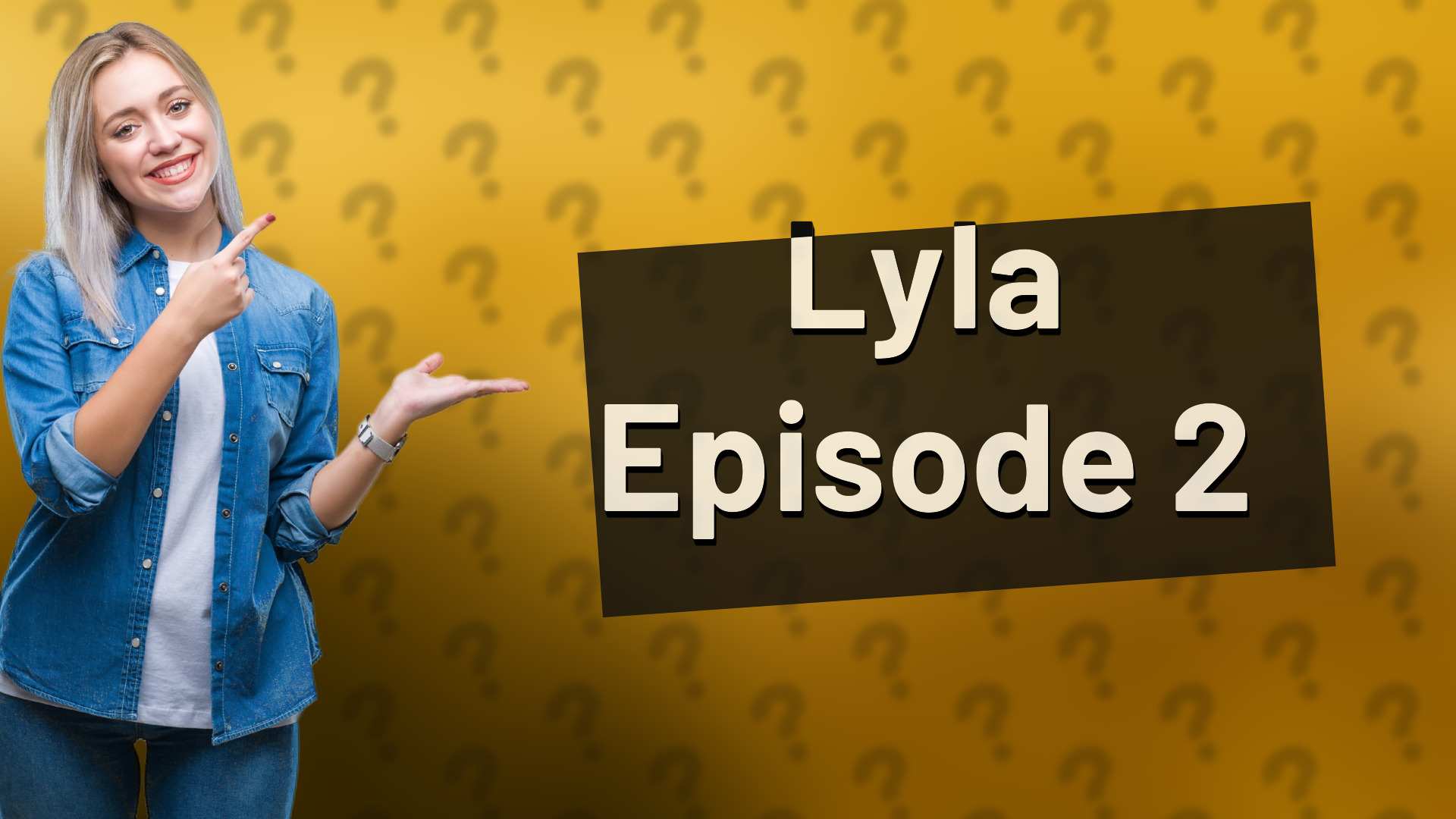 Lyla Episode 2