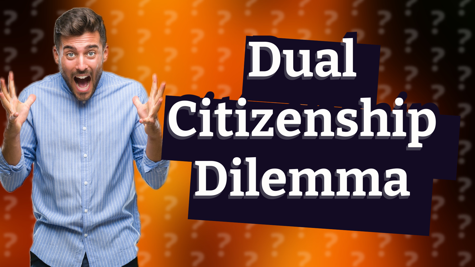 Dual Citizenship Dilemma