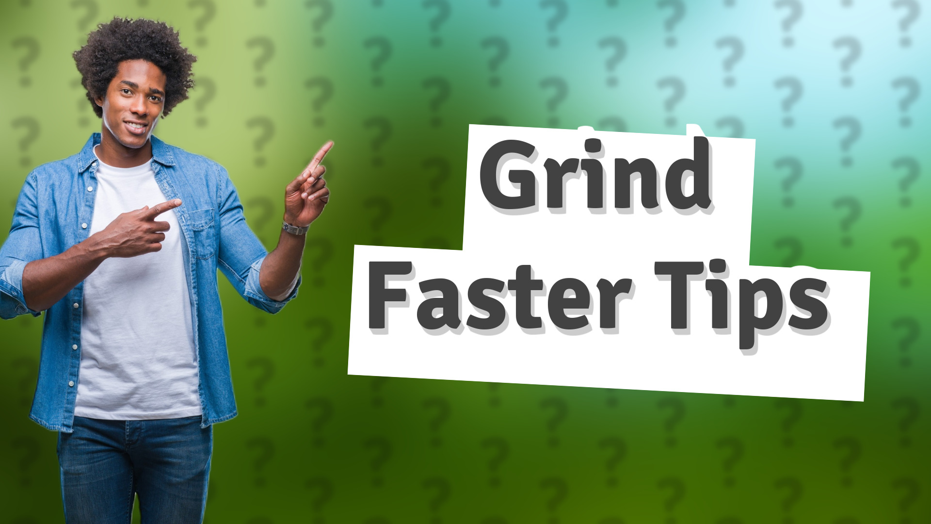 Grind Faster Tips