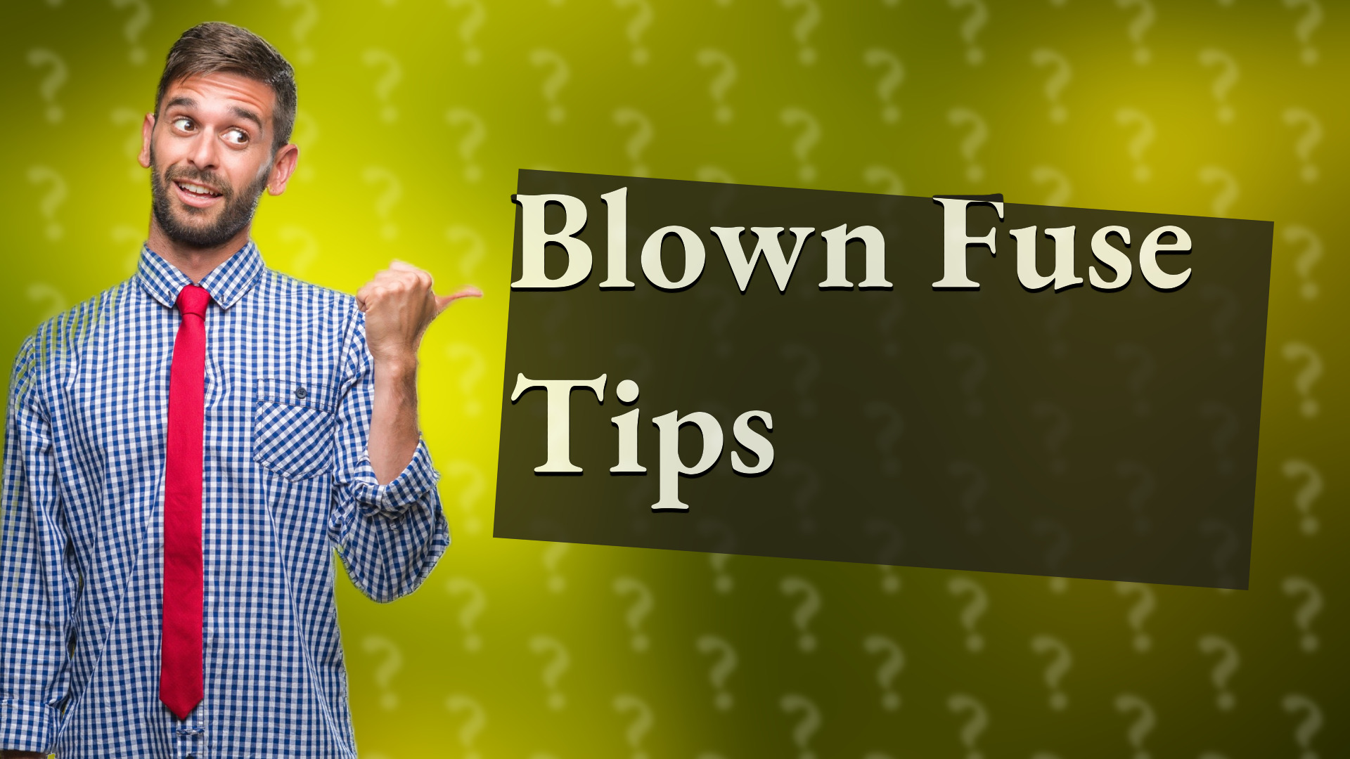 Blown Fuse Tips