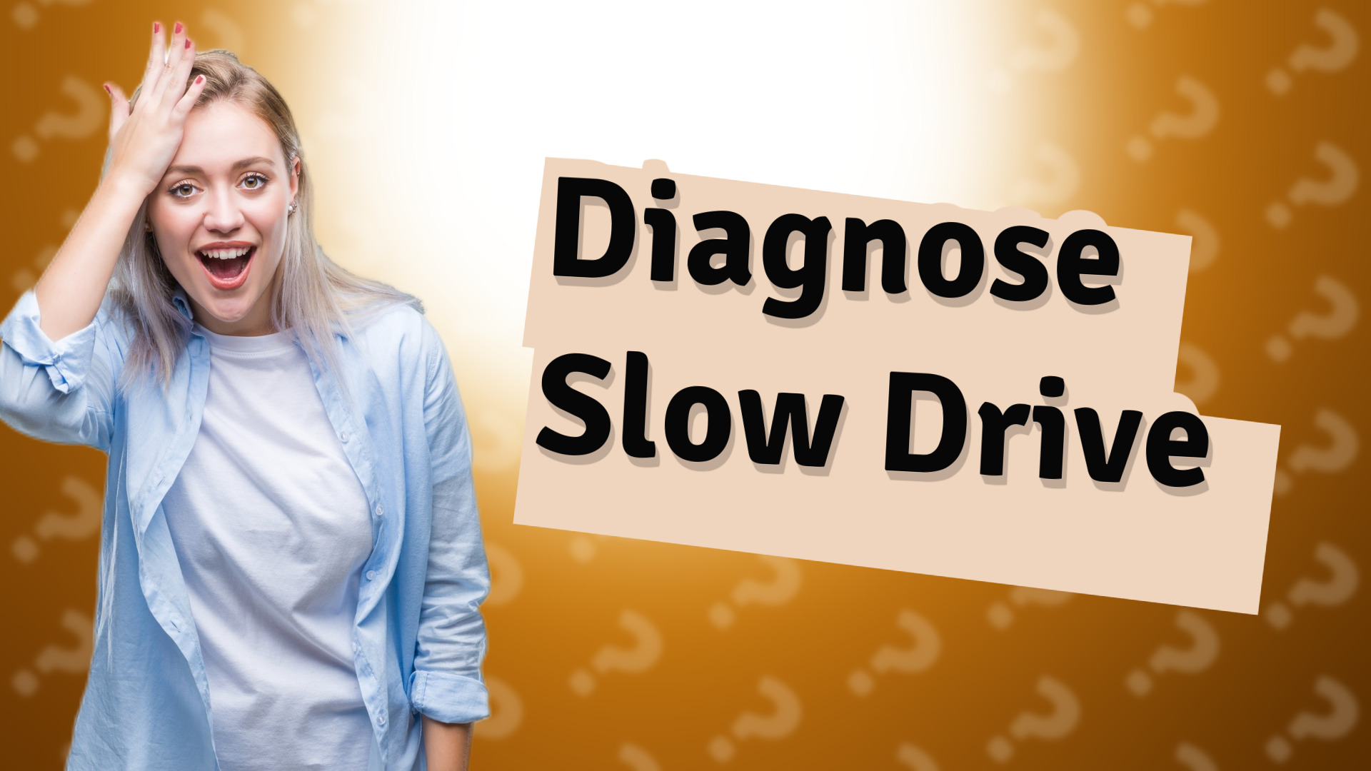 Diagnose Slow Drive