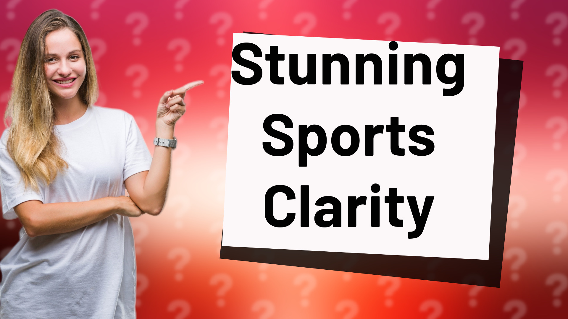 Stunning Sports Clarity