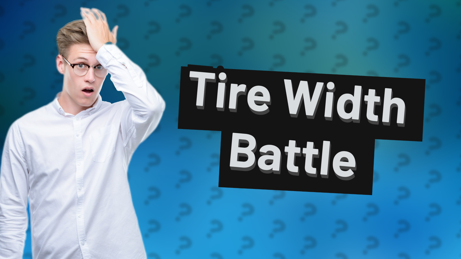 Tire Width Battle