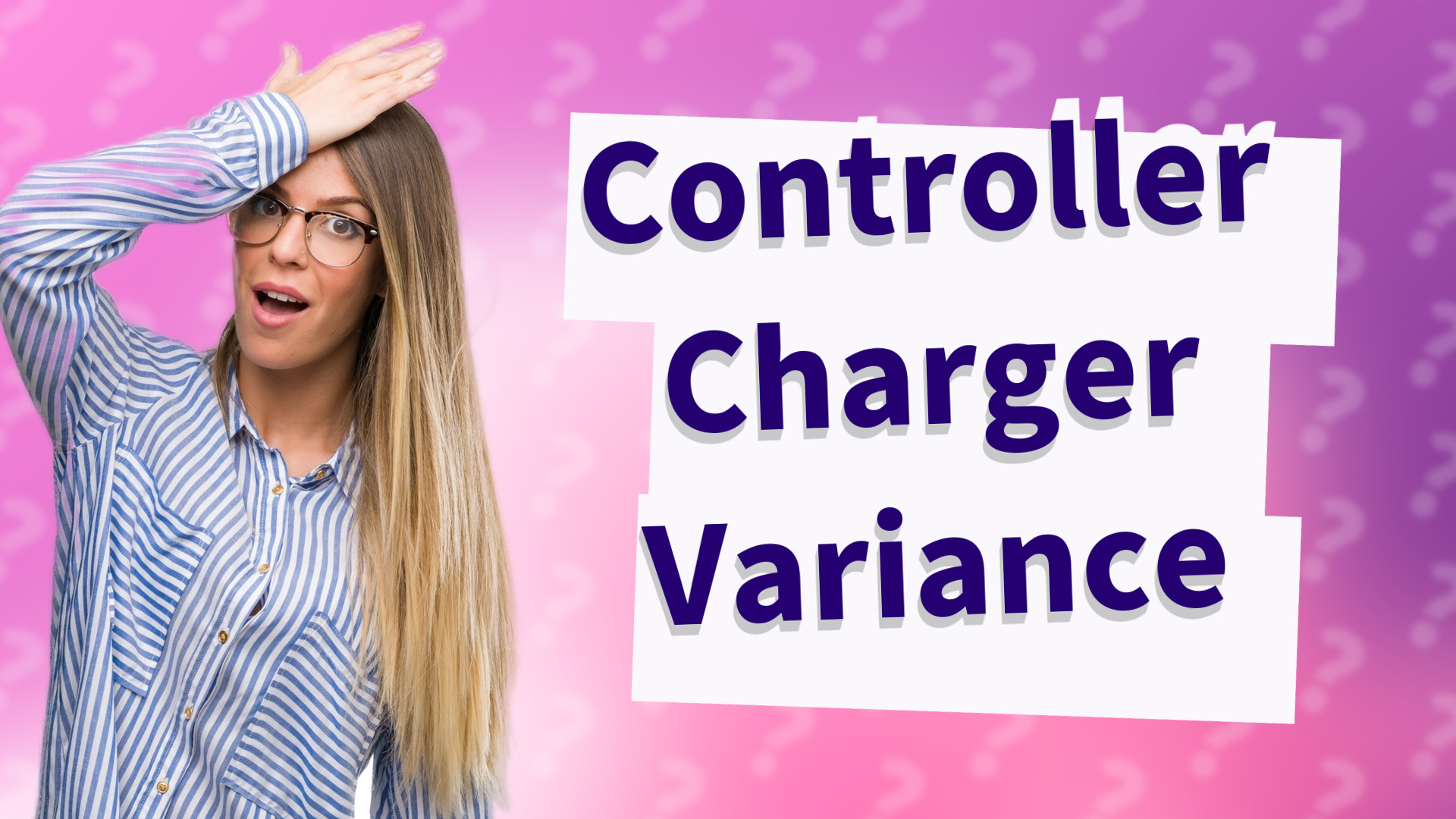 Controller Charger Variance