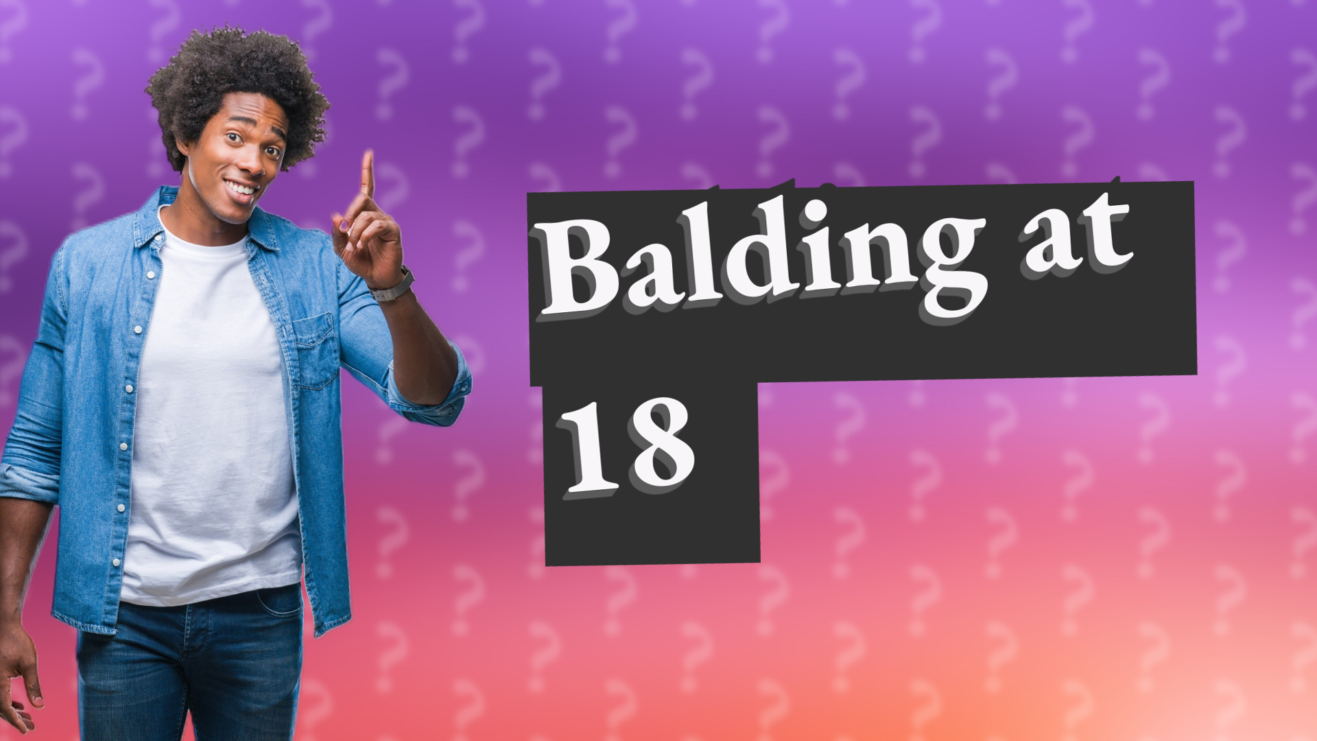 Balding at 18