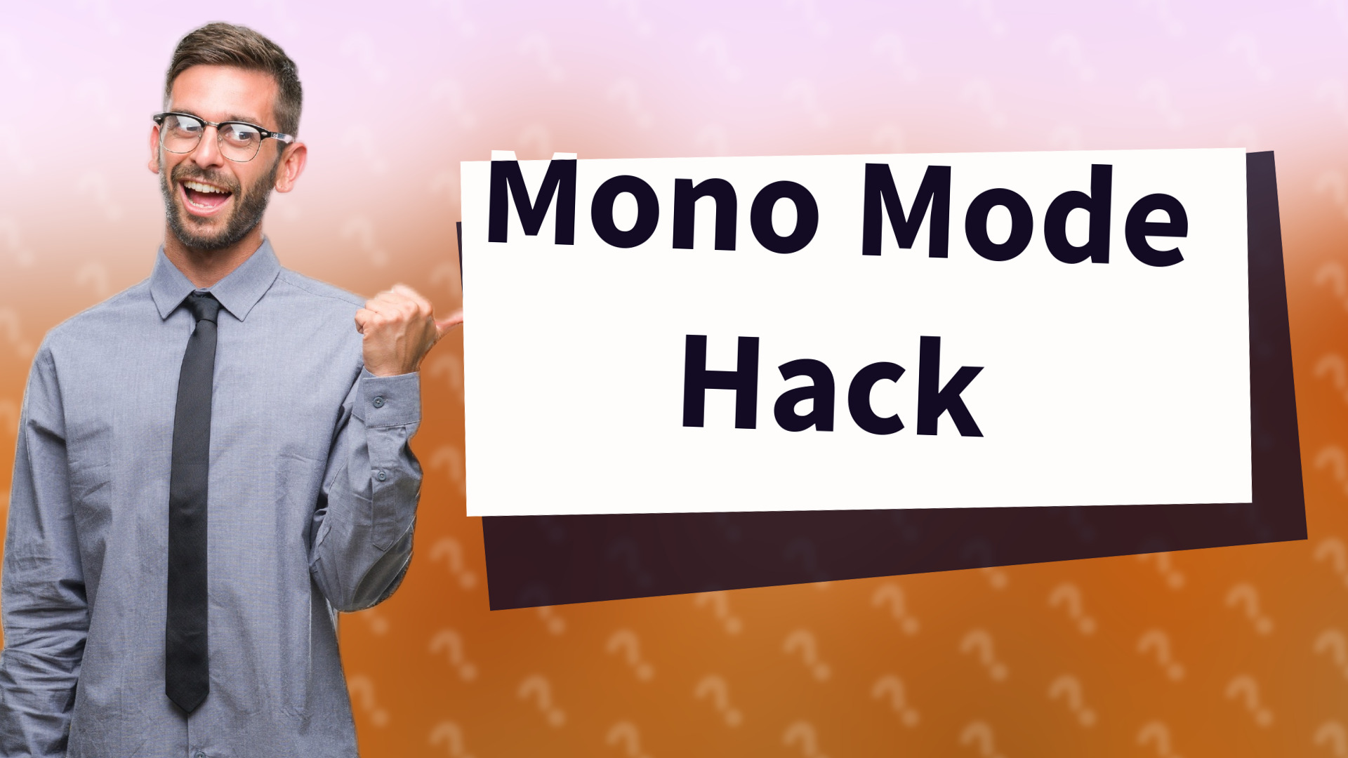 Mono Mode Hack
