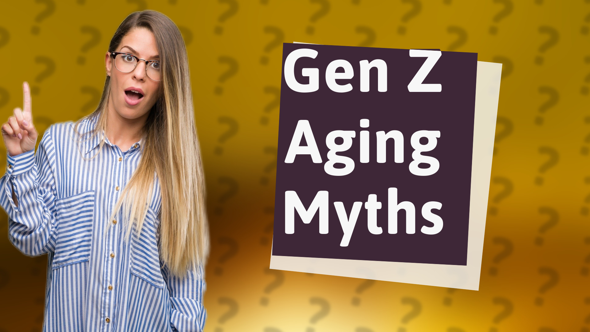 Gen Z Aging Myths