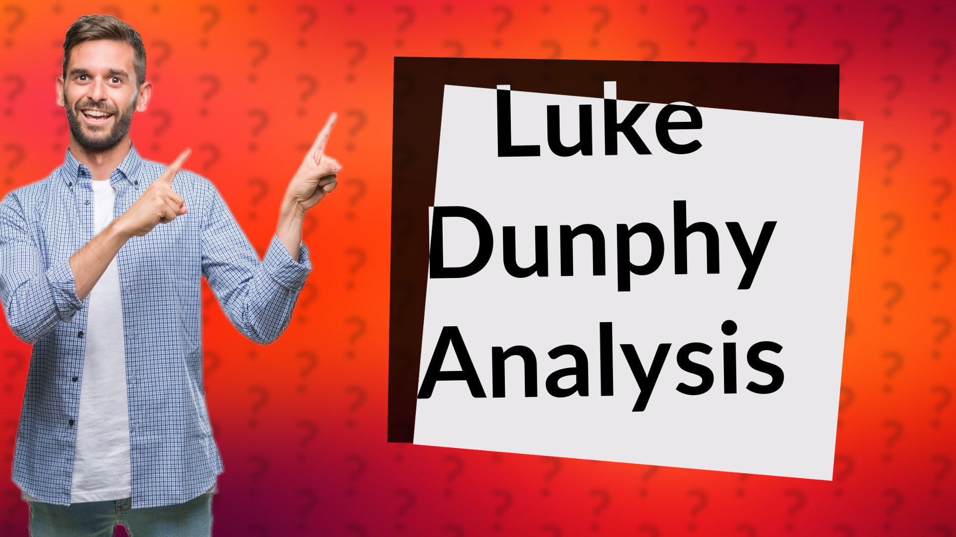Luke Dunphy Analysis