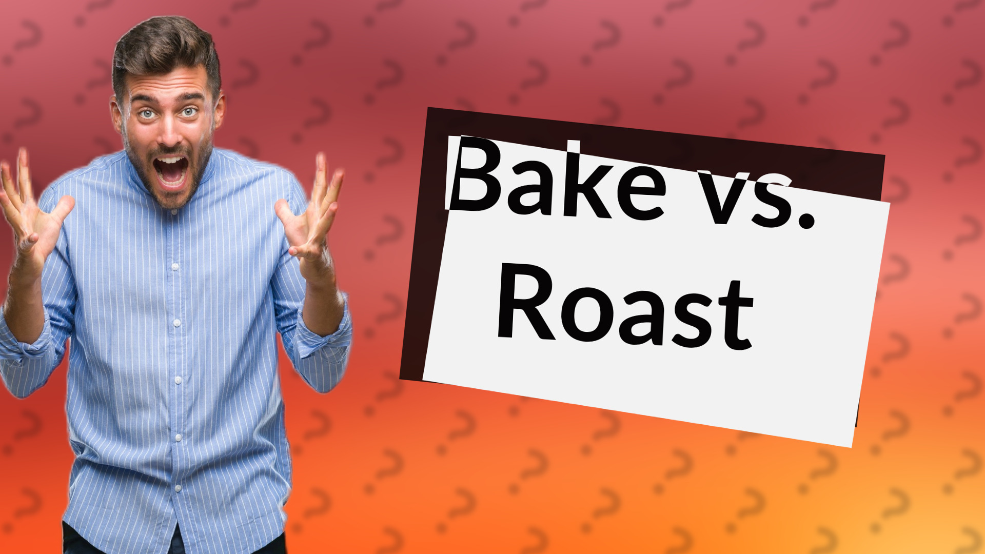 Bake vs. Roast