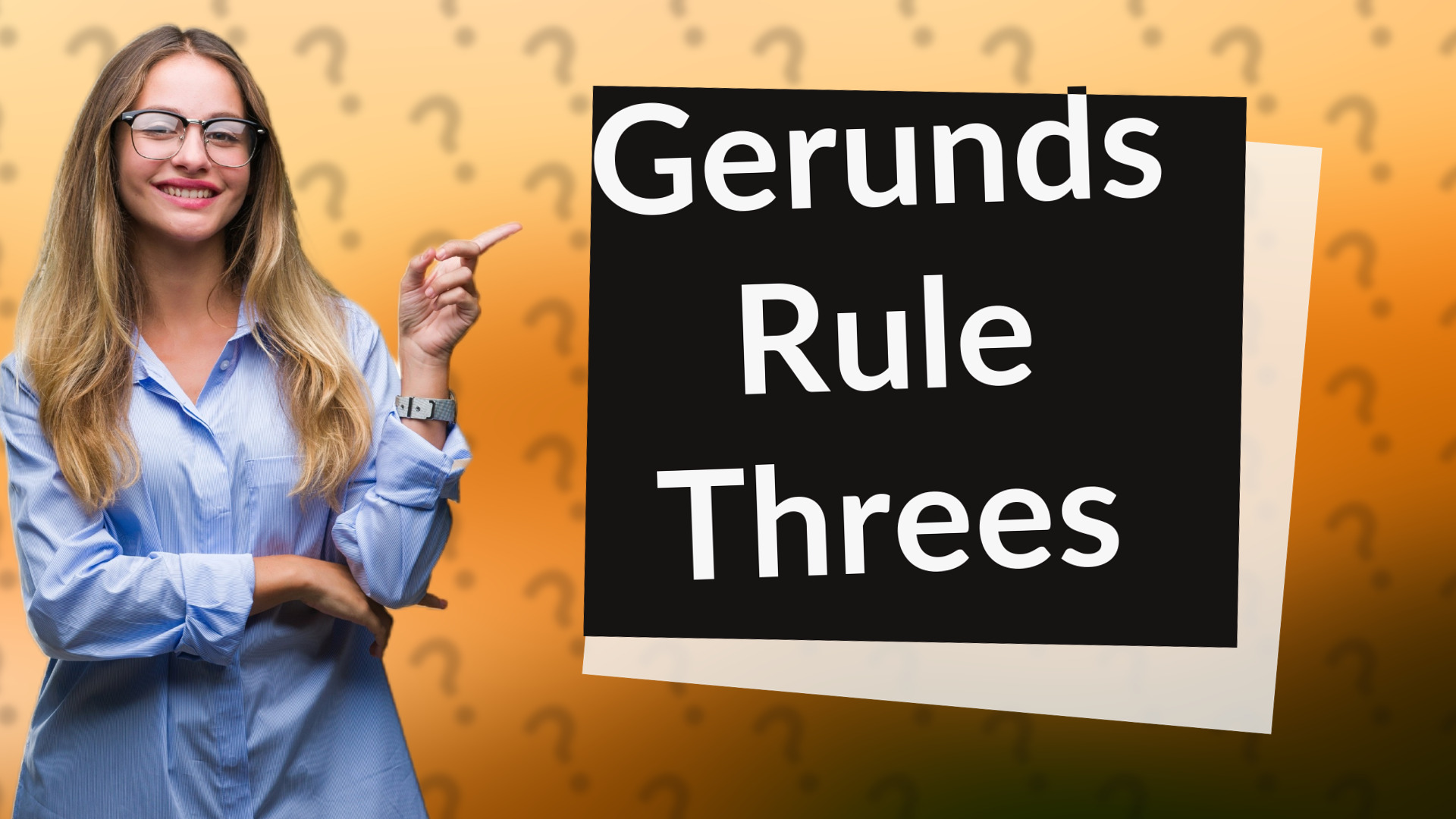 Gerunds Rule Threes
