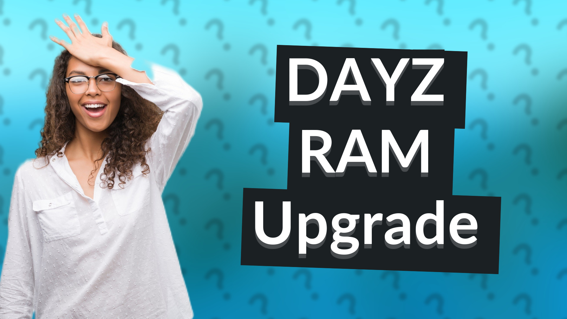DAYZ RAM Upgrade