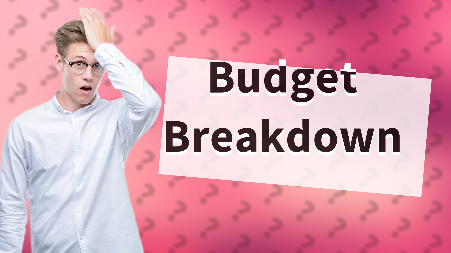Budget Breakdown