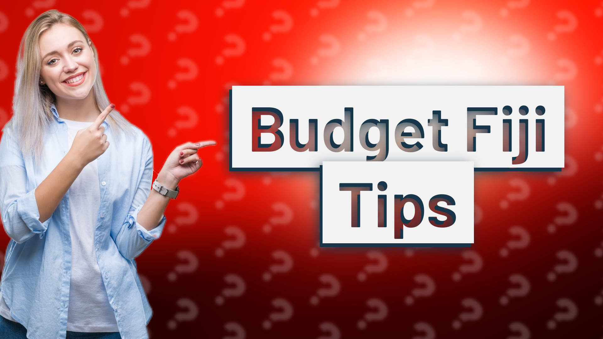 Budget Fiji Tips