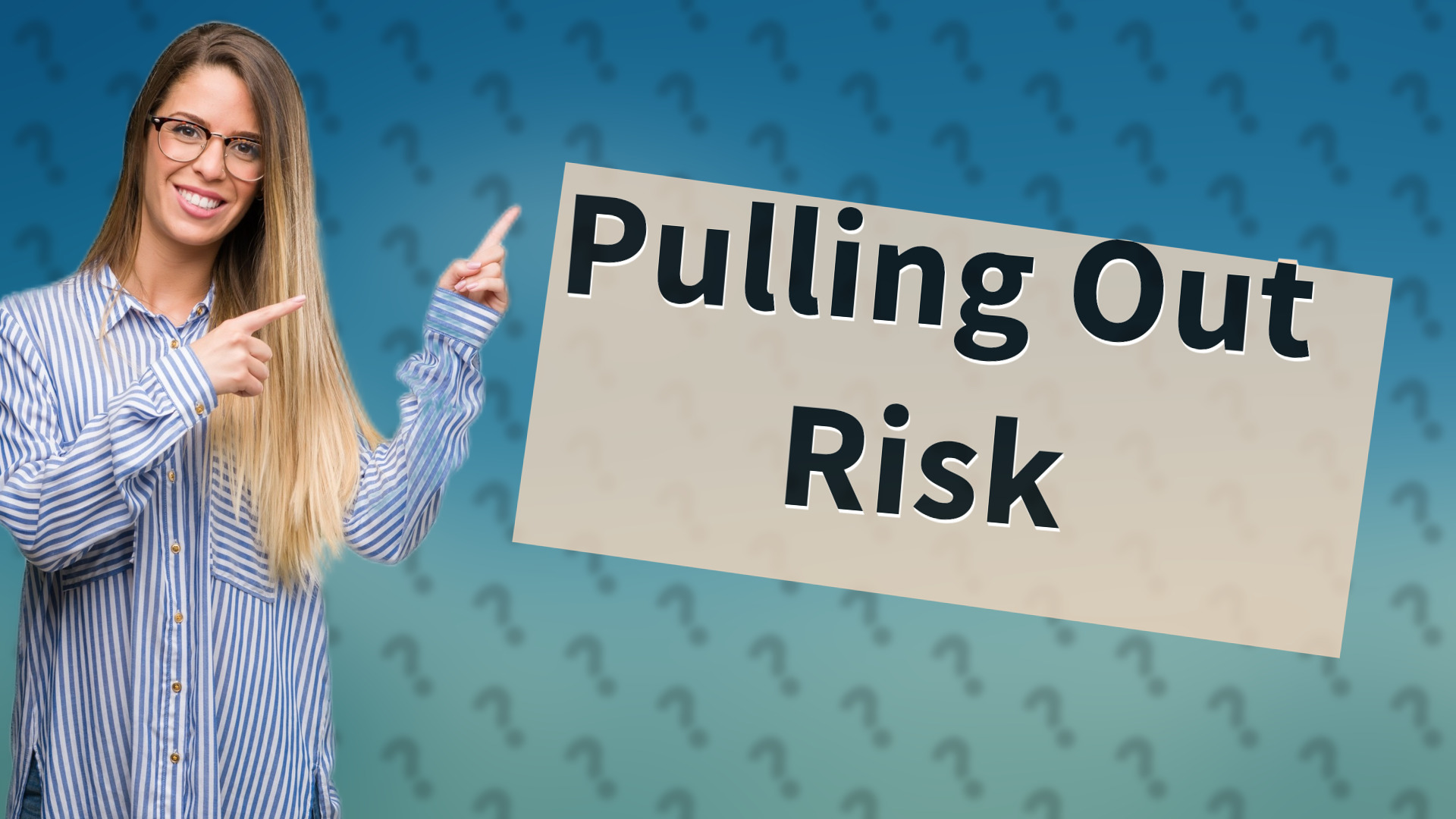 Pulling Out Risk