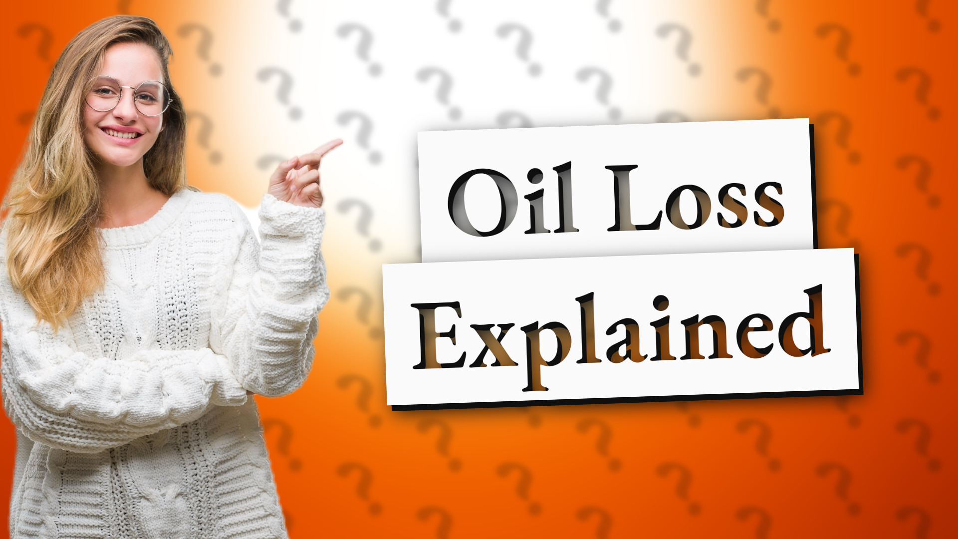 Oil Loss Explained