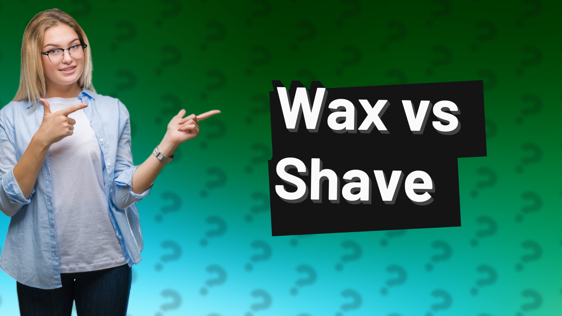 Wax vs Shave
