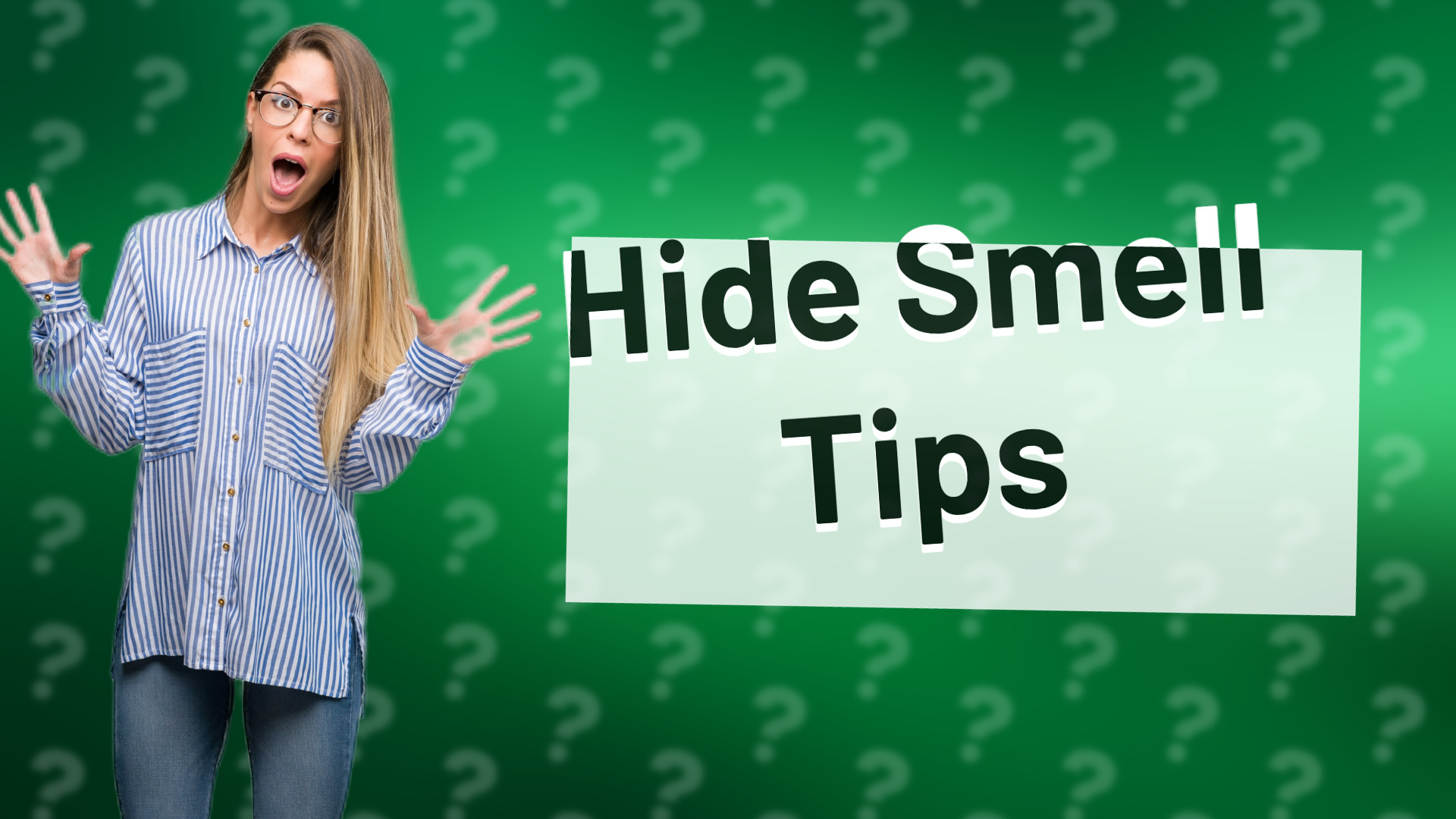 Hide Smell Tips