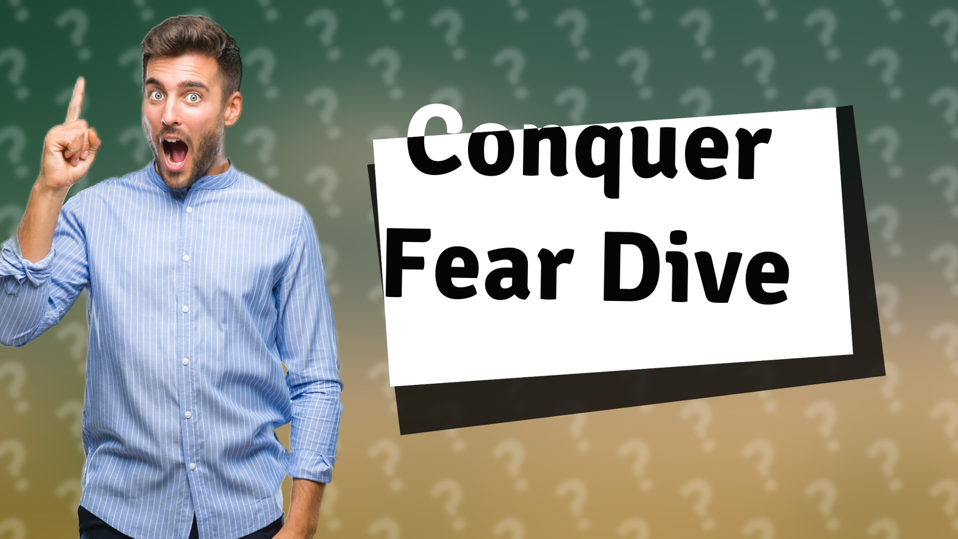 Conquer Fear Dive