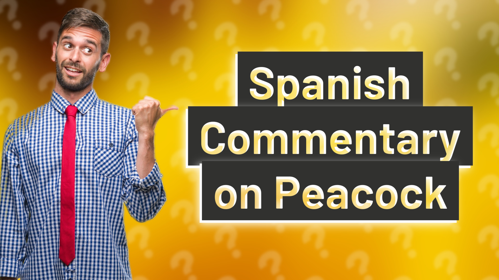 Spanish Commentary on Peacock