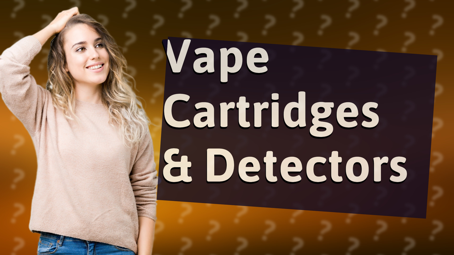 Vape Cartridges & Detectors