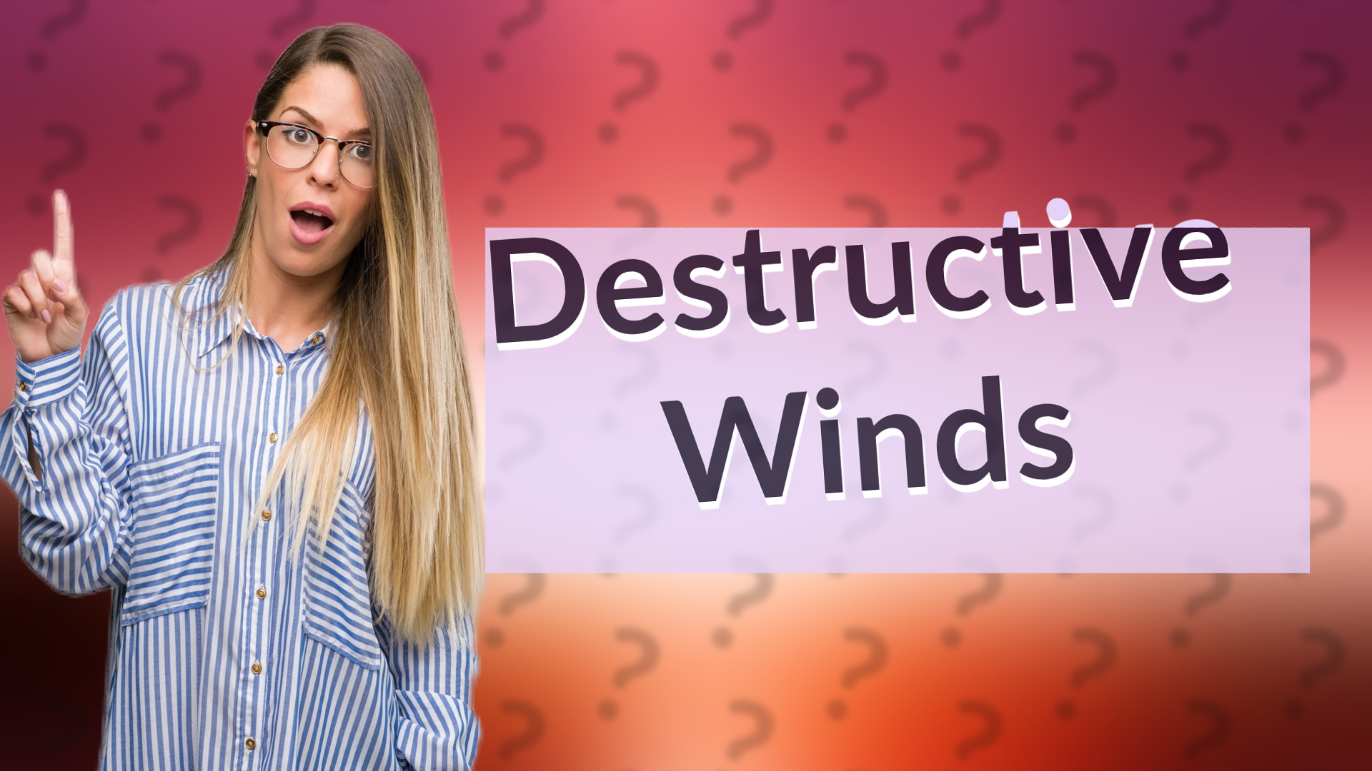 Destructive Winds