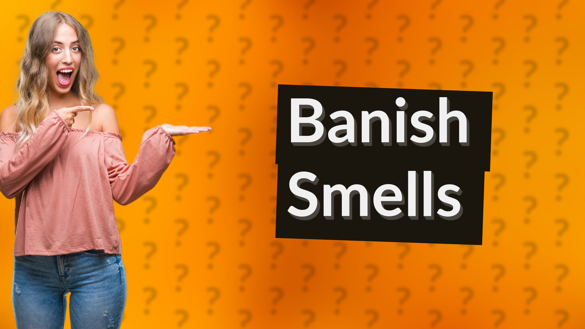 Banish Smells