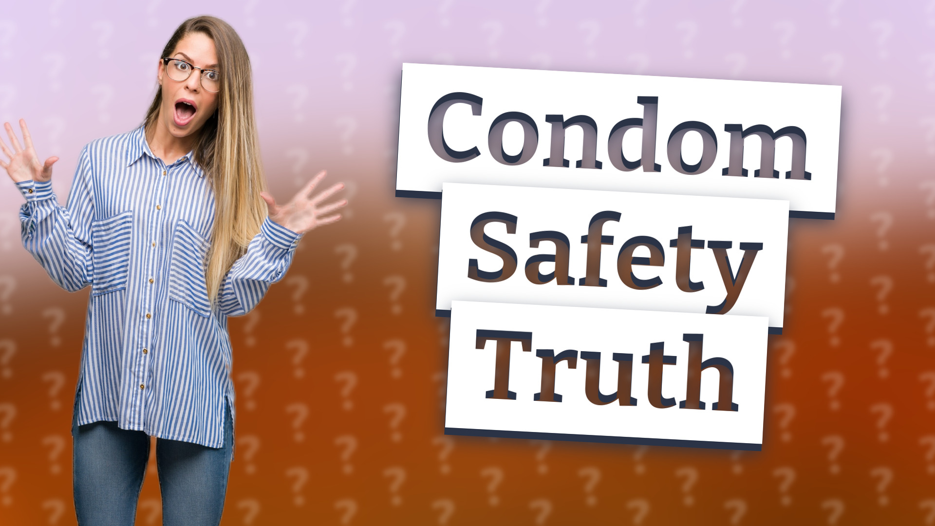 Condom Safety Truth