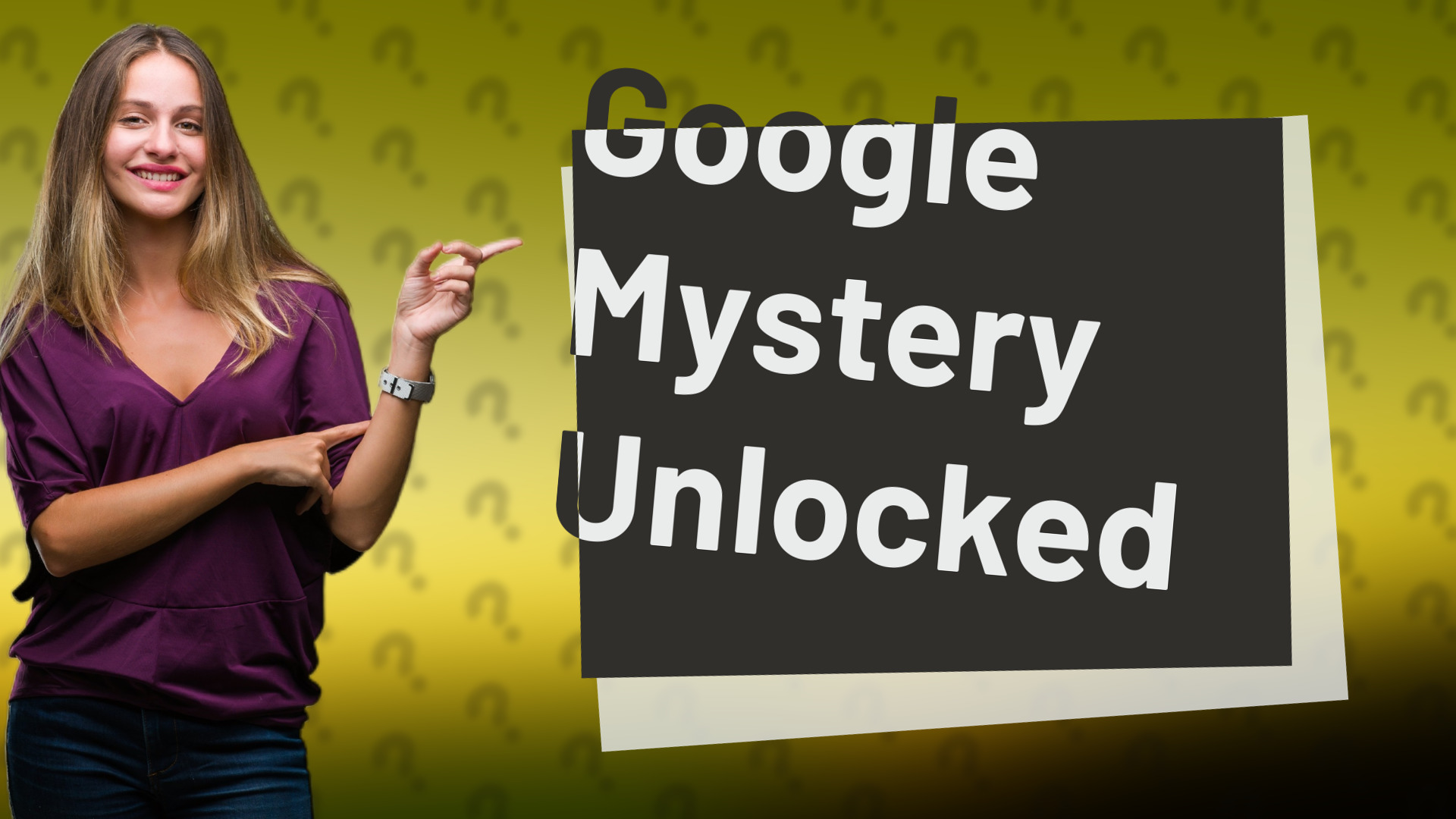Google Mystery Unlocked