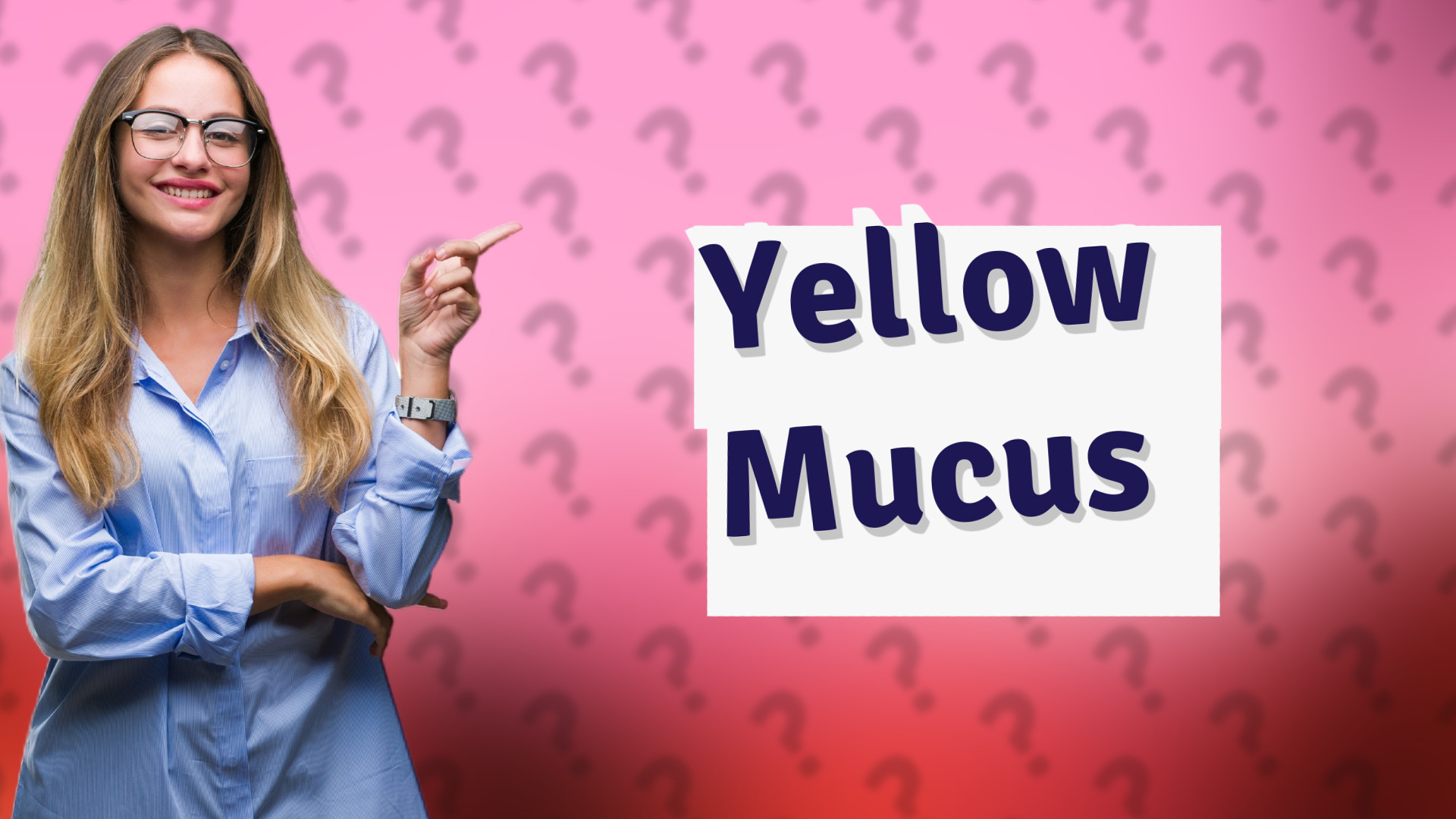 Yellow Mucus