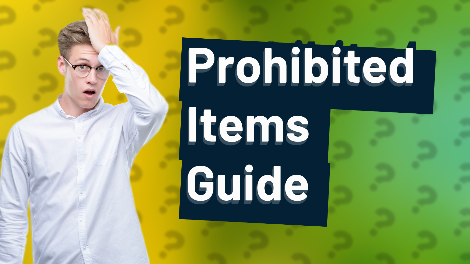 Prohibited Items Guide
