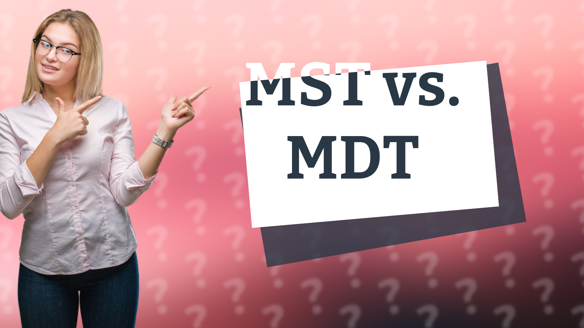 MST vs. MDT
