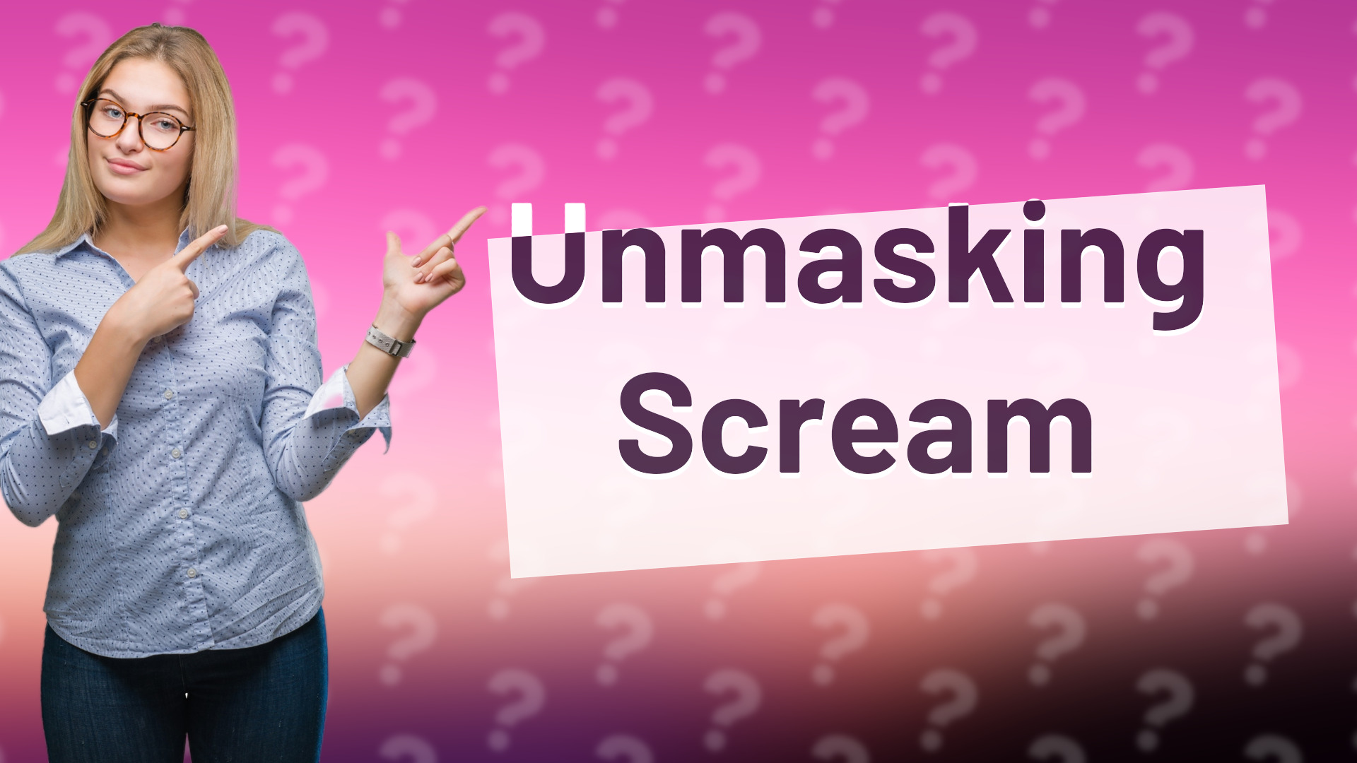 Unmasking Scream