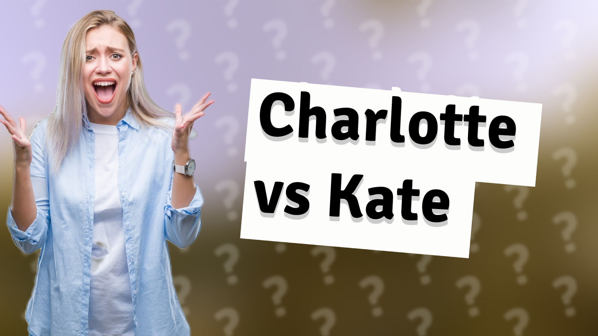 Charlotte vs Kate