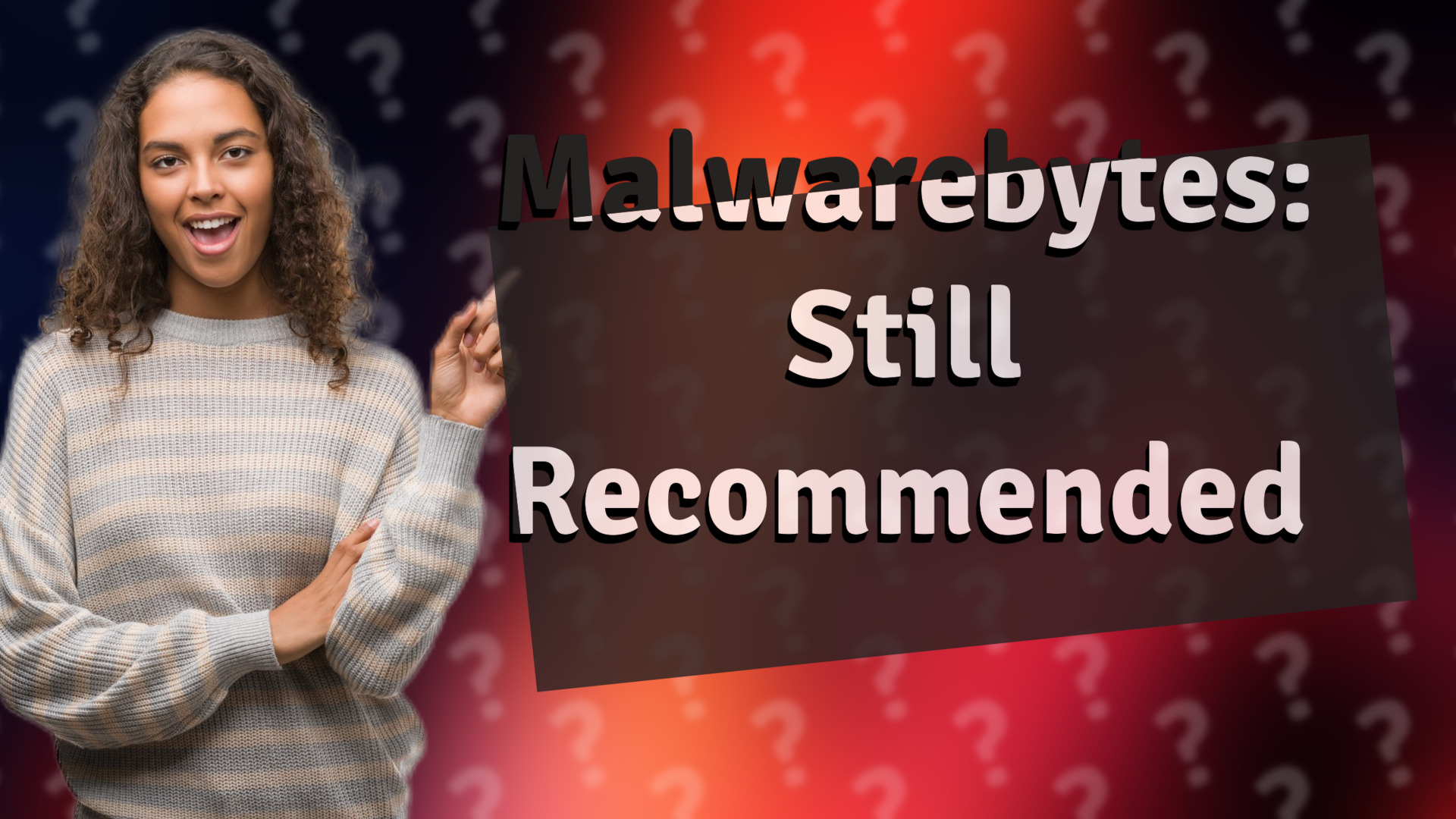 Malwarebytes: Still Recommended