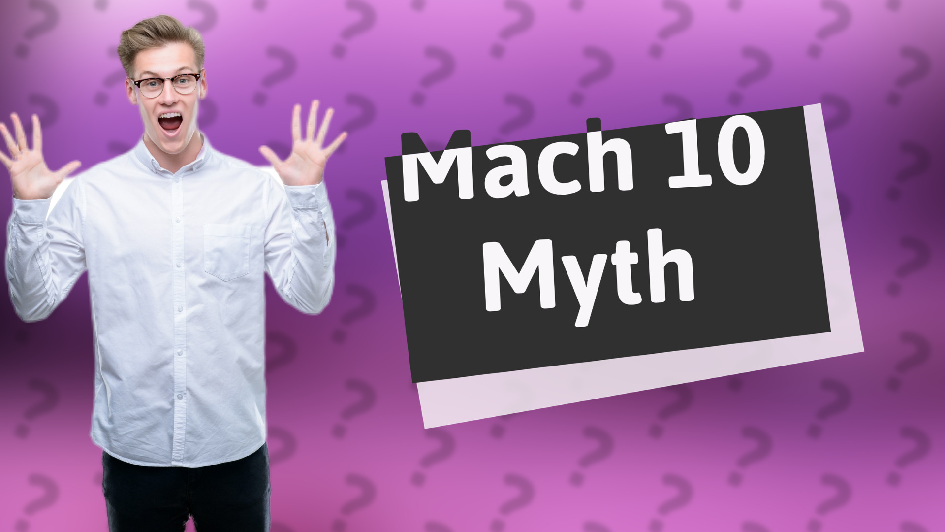 Mach 10 Myth