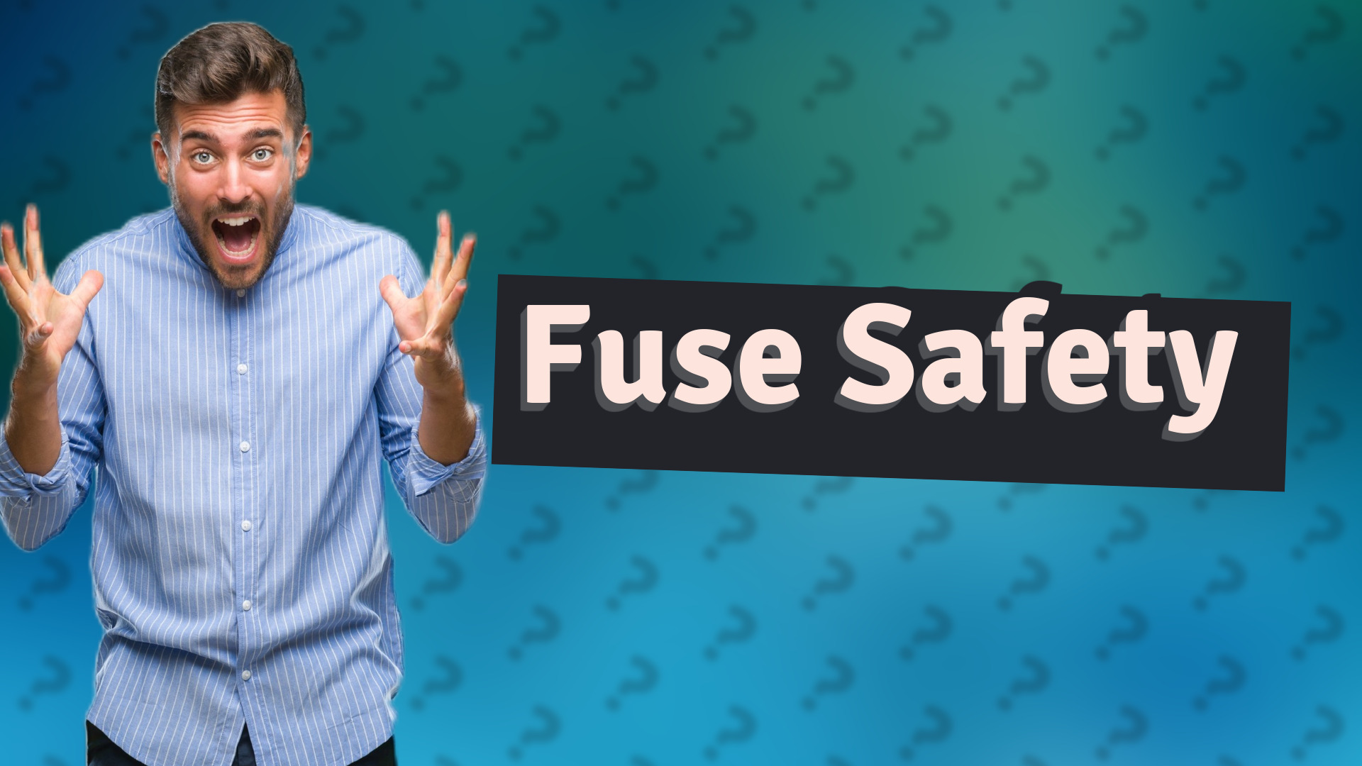 Fuse Safety