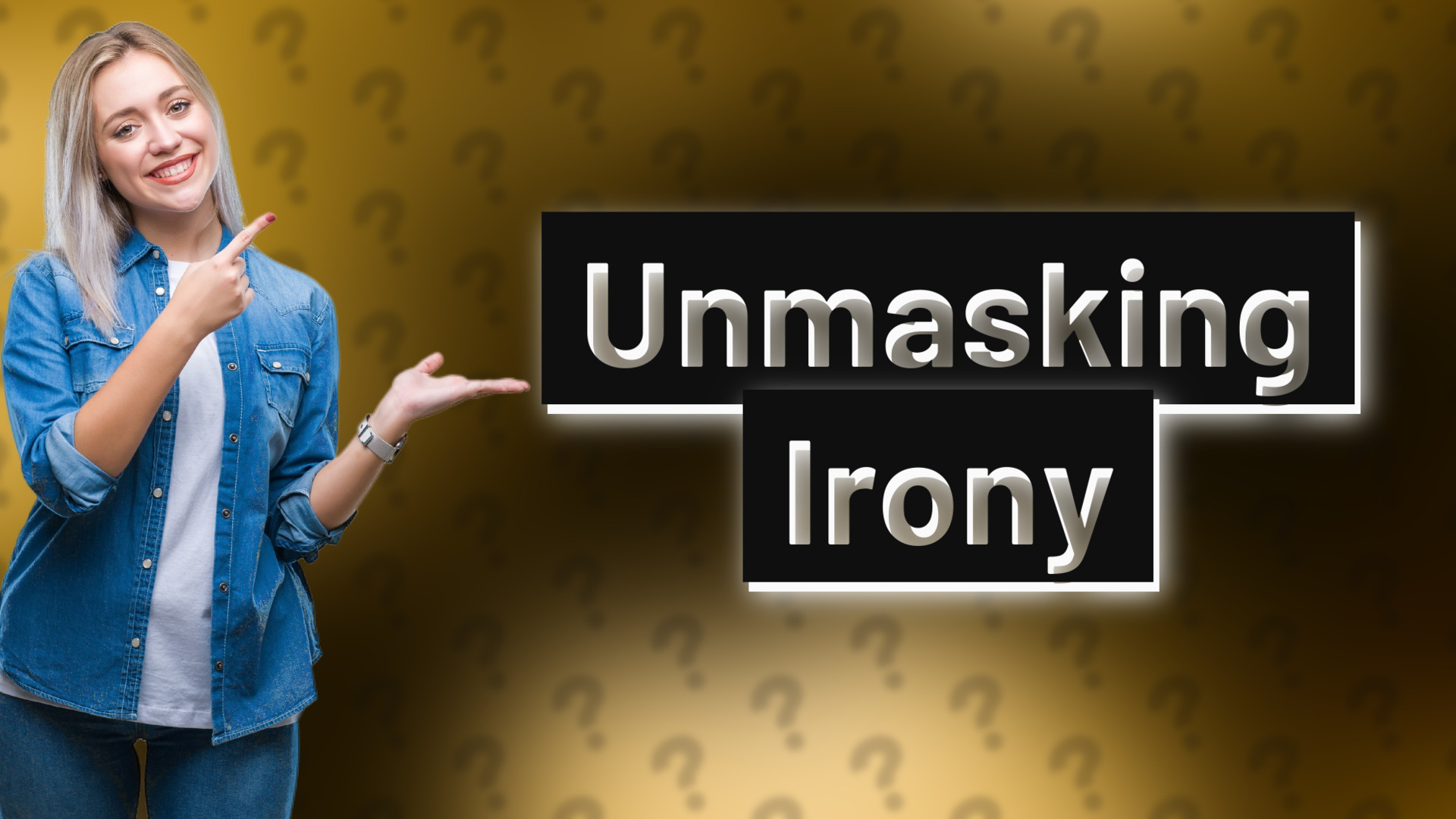 Unmasking Irony
