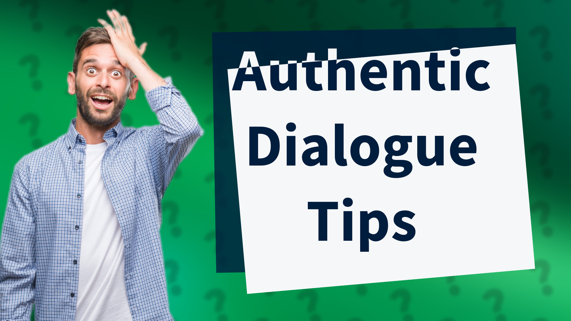 Authentic Dialogue Tips