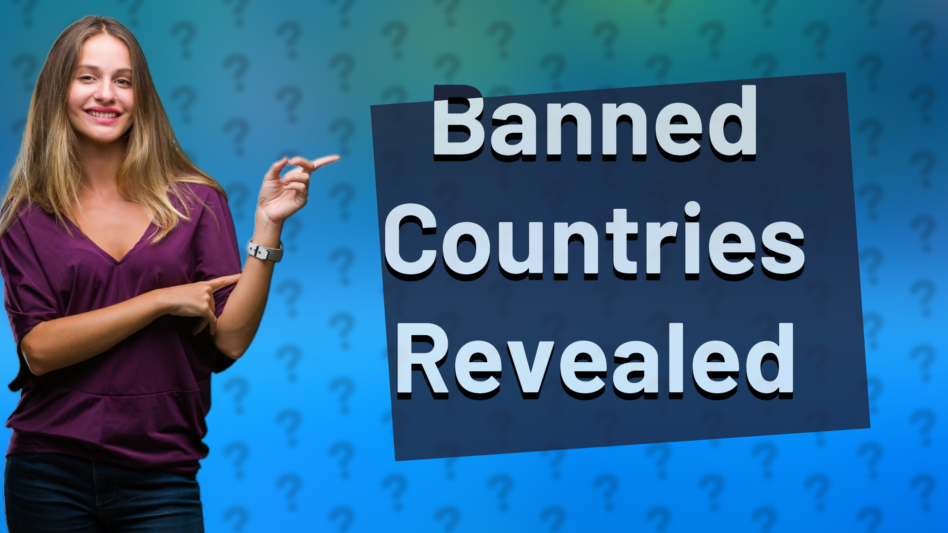 Banned Countries Revealed