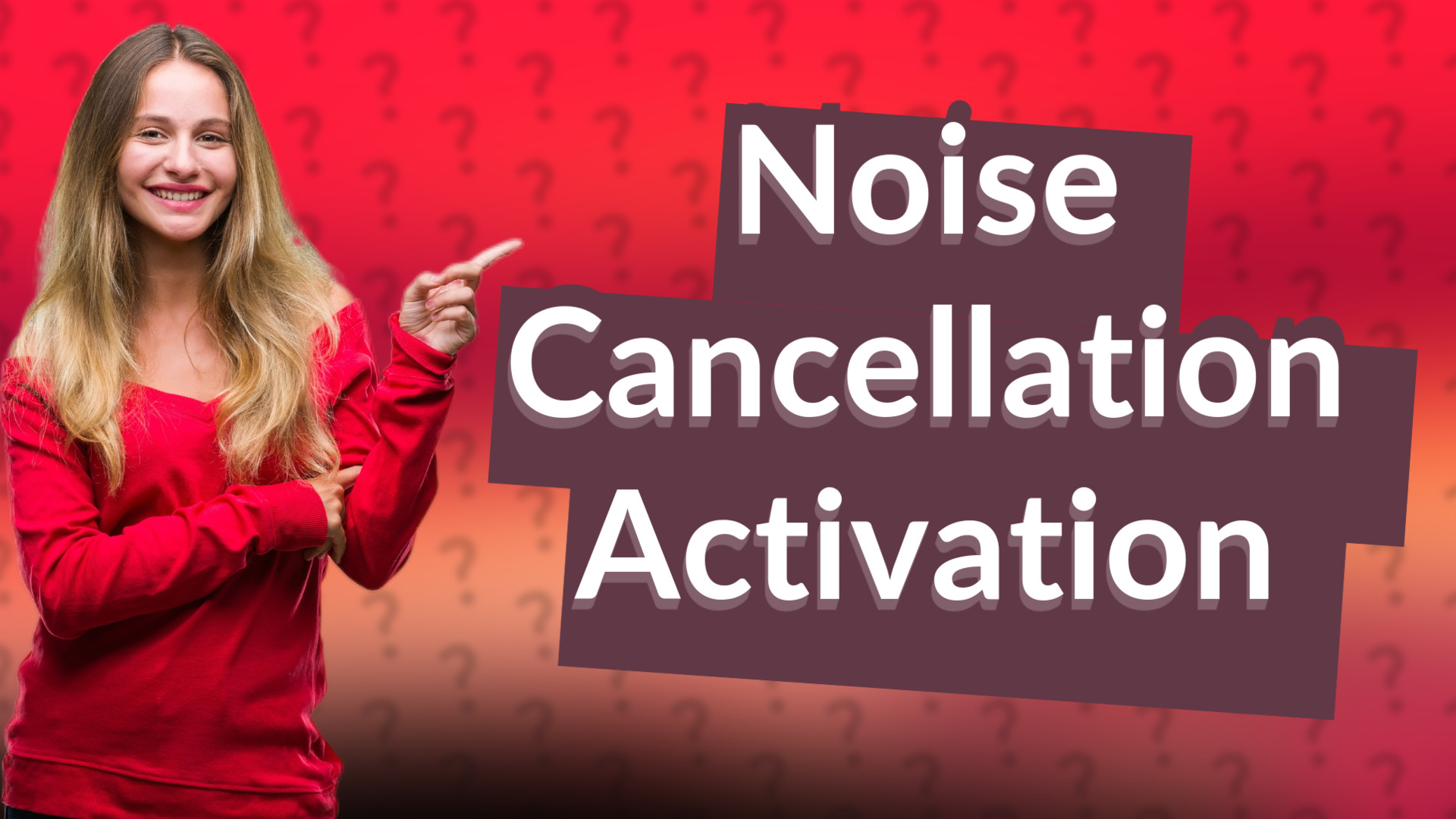 Noise Cancellation Activation