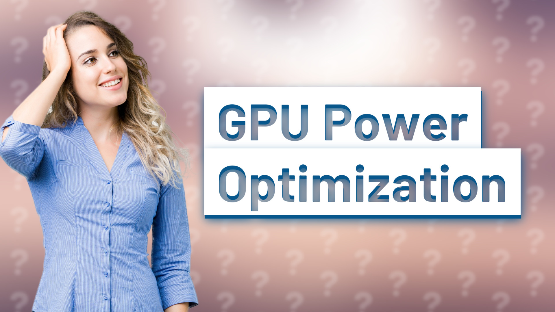 GPU Power Optimization