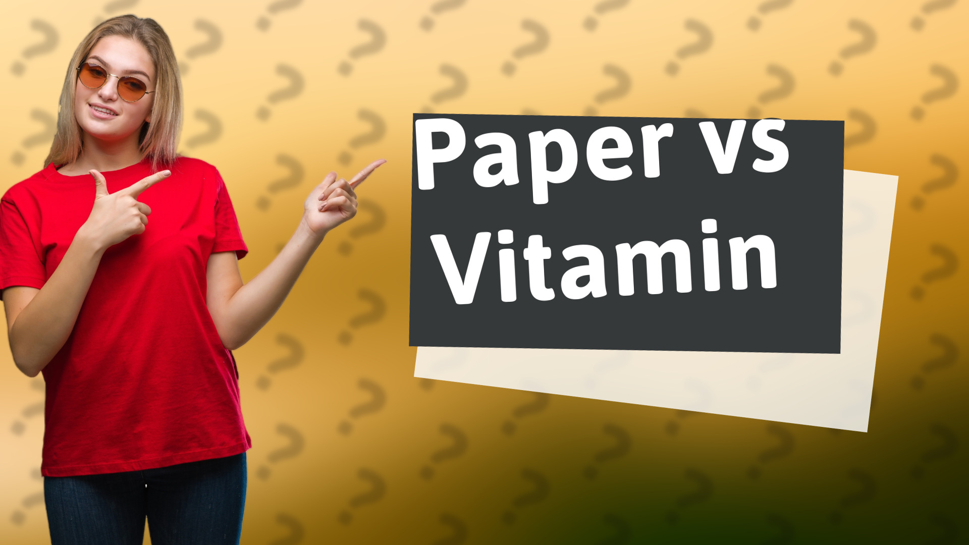Paper vs Vitamin