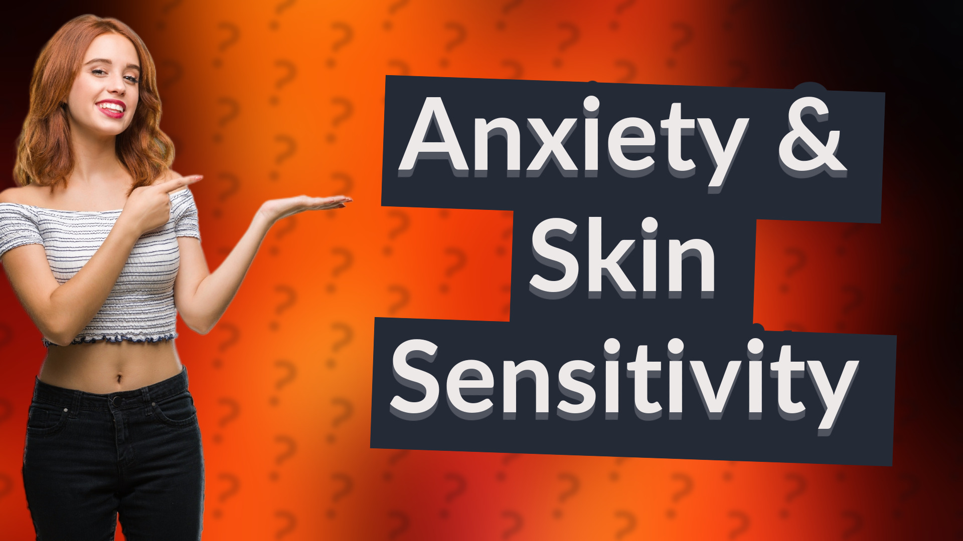 Anxiety & Skin Sensitivity