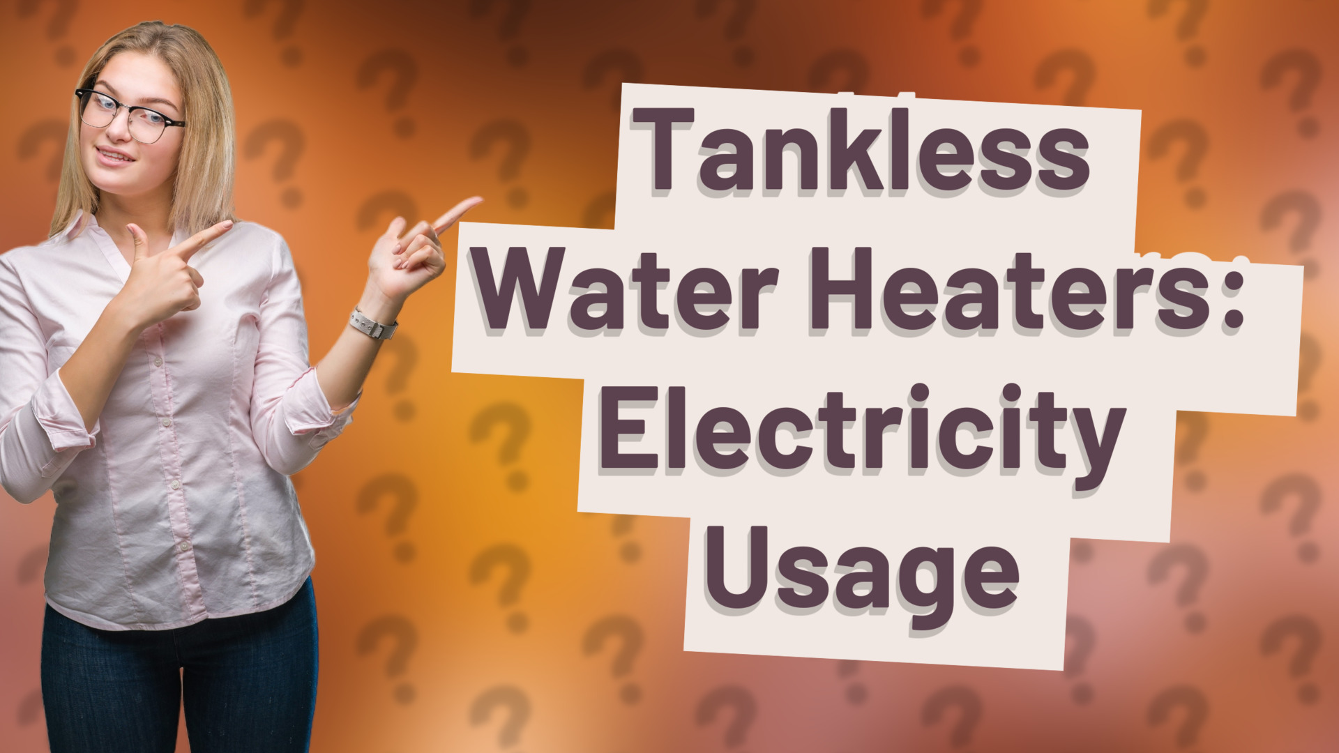 Tankless Water Heaters: Electricity Usage