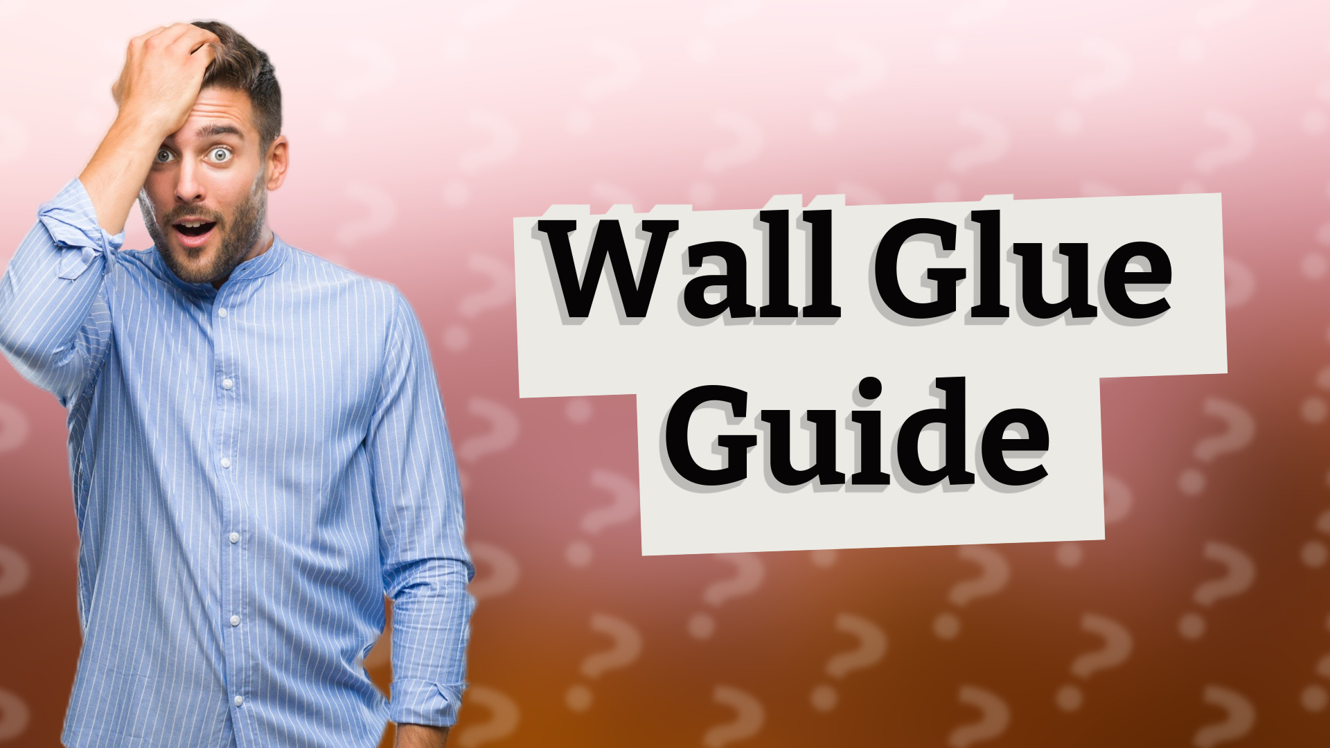 Wall Glue Guide