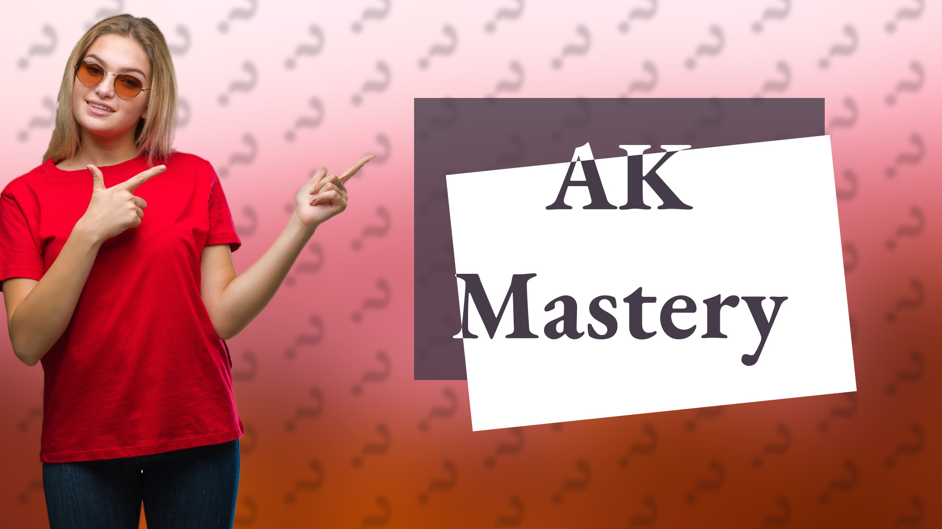 AK Mastery
